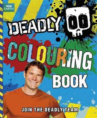 Deadly Colouring Book (Steve Backshall's Deadly)