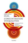 Concentration Inequalities by Stéphane Boucheron