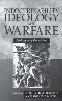 Indoctrinability, Ideology and Warfare: Evolutionary Perspectives (Library Binding)