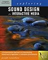 Exploring Sound Design for Interactive Media (Design Exploration Series)