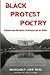 Black Protest Poetry: Polemics from the Harlem Renaissance and the Sixties (Studies in African and Afro-American Culture)