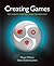 Creating Games: Mechanics, Content, and Technology