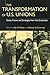 The Transformation of U.S. Unions: Voices, Visions, and Strategies from the Grassroots (Transformations in Politics and Society)