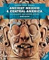 Ancient Mexico and Central America by Susan Toby Evans