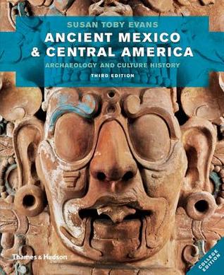 Ancient Mexico and Central America: Archaeology and Culture History