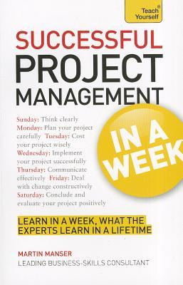 Successful Project Management In a Week A Teach Yourself Guide (Paperback)