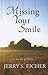 Missing Your Smile (Thorndike Press large print Christian romance: Fields of Home)