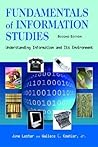 Fundamentals of Information Studies: Understanding Information and Its Environment
