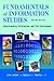 Fundamentals of Information Studies: Understanding Information and Its Environment