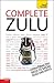 Complete Zulu Beginner to Intermediate Book and Audio Course: Learn to read, write, speak and understand a new language with Teach Yourself