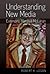 Understanding New Media by Robert K. Logan