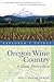 Explorer's Guide Oregon Wine Country by Sherry L. Moore