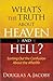 What's the Truth About Heaven and Hell? by Douglas Jacoby