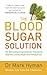 The Blood Sugar Solution: The Bestselling Programme for Preventing Diabetes, Losing Weight and Feeling Great [Paperback] [Jan 01, 2001] Mark Hyman