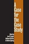 A Case for the Case Study A Case for the Case Study