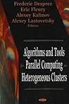Algorithms And Tools for Parallel Computing on Heterogeneous Clusters Algorithms And Tools for Parallel Computing on Heterogeneous Clusters