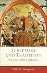 Scripture and Tradition: What the Bible Really Says (Acadia Studies in Bible and Theology)