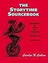 The Storytime Sourcebook: A Compendium of Ideas and Resources for Storytellers The Storytime Sourcebook: A Compendium of Ideas and Resources for Storytellers