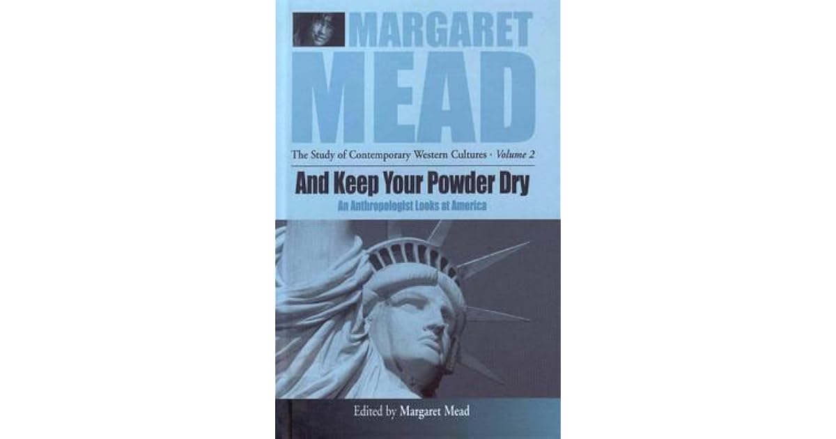 And Keep Your Powder Dry by Margaret Mead