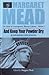 And Keep Your Powder Dry by Margaret Mead