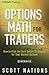 Options Math for Traders, + Website: How To Pick the Best Option Strategies for Your Market Outlook
