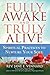 Fully Awake and Truly Alive...