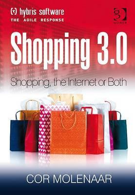 Shopping 3.0: Shopping, the Internet or Both? (Hardcover)
