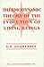Thermodynamic Theory of the Evolution of Living Beings
