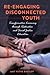 Re-engaging Disconnected Youth by Amy Vatne Bintliff