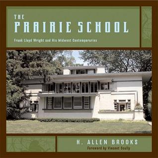 The Prairie School: Frank Lloyd Wright and His Midwest Contemporaries (Paperback)