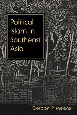 Political Islam in Southeast Asia (Paperback)