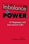 Imbalance of Power: US Hegemony and International Order Imbalance of Power: US Hegemony and International Order