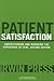 Patient Satisfaction: Understanding and Managing the Experience of Care (Management Series)