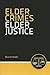 Elder Crimes, Elder Justice