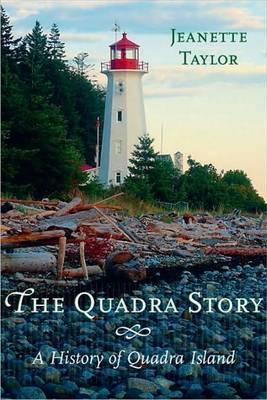 The Quadra Story: A History of Quadra Island