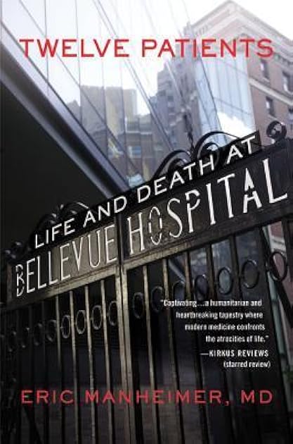 Twelve Patients: Life and Death at Bellevue Hospital