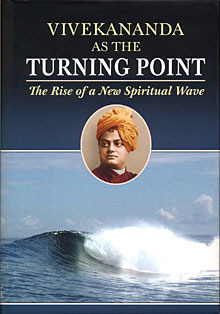 Vivekananda as the Turning Point: the rise of a new spiritual wave (Hardcover)