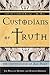 Custodians Of Truth: The Co...