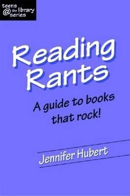 Reading Rants: Guide to Books That Rock! (Teens @ the Library) (Teens @ the Library)