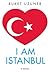 I Am Istanbul by Buket Uzuner