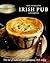 The Complete Irish Pub Cookbook by Love Food