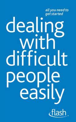 Dealing with Difficult People Easily (Paperback)