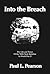 Into the Breach: The Life and Times Of the 740th Tank Battalion In World War II