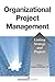 Organizational Project Management: Linking Strategy and Projects