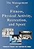 Management of Fitness, Physical Activity, Recreation & Sport