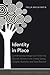Identity in Place: Contemporary Indigenous Fiction by Women Writers in the United States, Canada, Australia, and New Zealand (Postcolonial Studies)