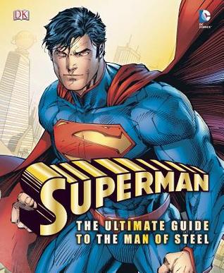 Superman: The Ultimate Guide to the Man of Steel (Hardcover)