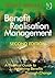 Benefit Realisation Management: A Practical Guide to Achieving Benefits Through Change