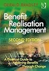 Benefit Realisation Management: A Practical Guide to Achieving Benefits Through Change