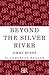 Beyond the Silver River: South American Encounters